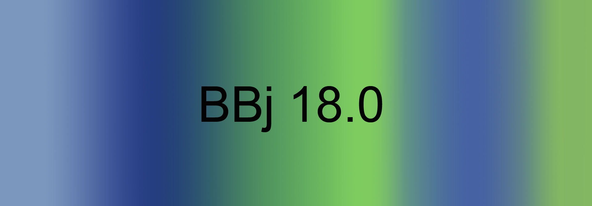 NEWS – 2018 – Release BBj 18.0
